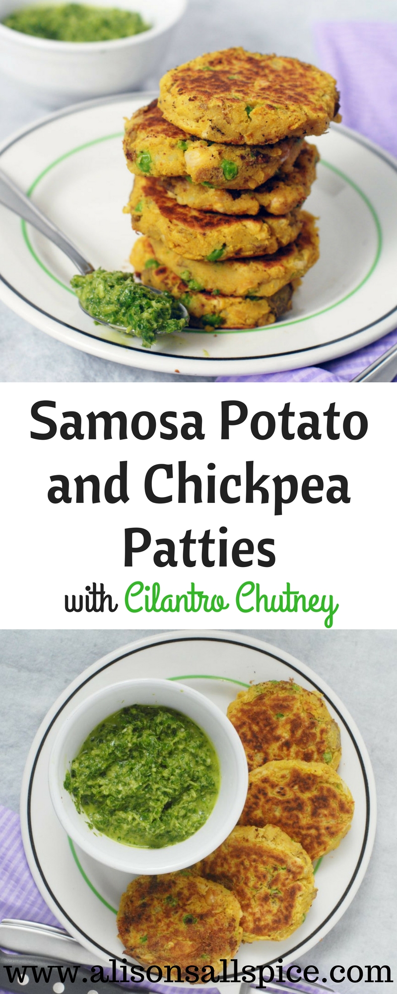 Samosa Potato and Chickpea Patties with Cilantro Chutney - Alison's Allspice